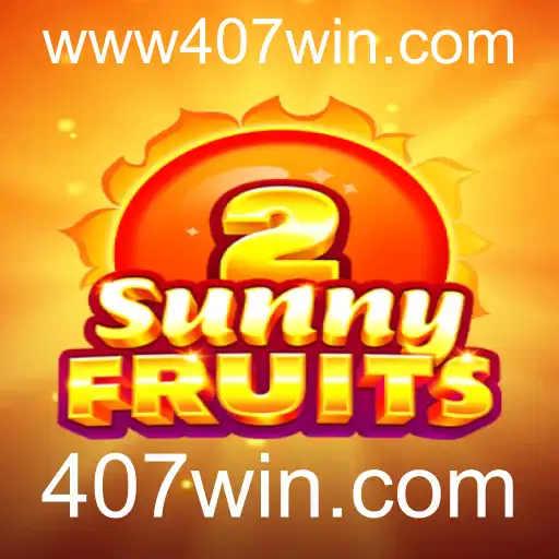 Descubra o Divertido e Envolvente SunnyFruits2 em 407win.com